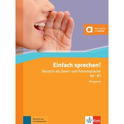 Abbildung von Einfach sprechen! A2 B1: Deutsch als Zweit und Fremdsprache. Übungsbuch + Audio CD Online Angebot: mit digitalen Extras