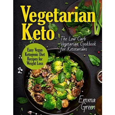 Abbildung von Vegetarian Keto: The Low Carb Cookbook for Ketotarians. Easy Vegan Ketogenic Diet Recipes Weight Loss