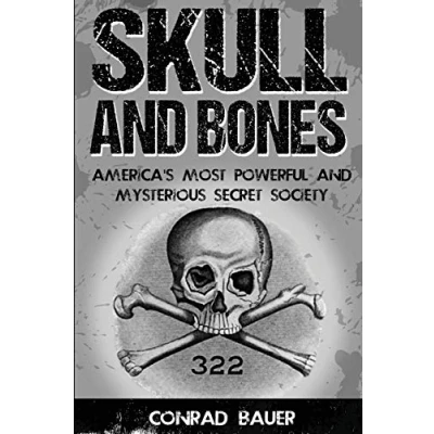 Abbildung von Skull and Bones: America&#039;s Most Powerful Mysterious Secret Society