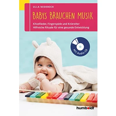 Abbildung von Babys brauchen Musik: die besten Kitzellieder, Fingerspiele und Kniereiter für zwischendurch. So fördern Sie Entwicklung Ihres Kindes zwischen 0 2 Jahren. Mit Audio CD