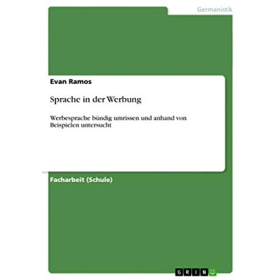 Abbildung von Sprache in der Werbung: Werbesprache bündig umrissen und anhand von Beispielen untersucht