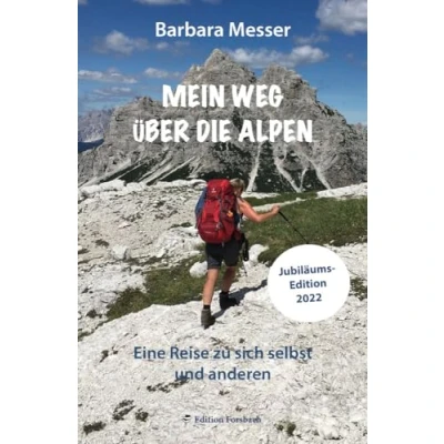 Abbildung von Mein Weg über die Alpen: Eine Reise zu sich selbst und anderen. Mehr als ein Reisetagebuch