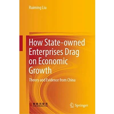 Abbildung von How State owned Enterprises Drag on Economic Growth: Theory and Evidence from China
