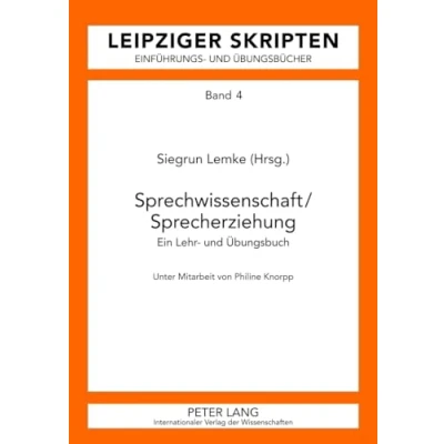 Abbildung von Sprechwissenschaft/Sprecherziehung: Ein Lehr und Übungsbuch Unter Mitarbeit von Philine Knorpp (Leipzig Hallenser Skripten, Band 4)