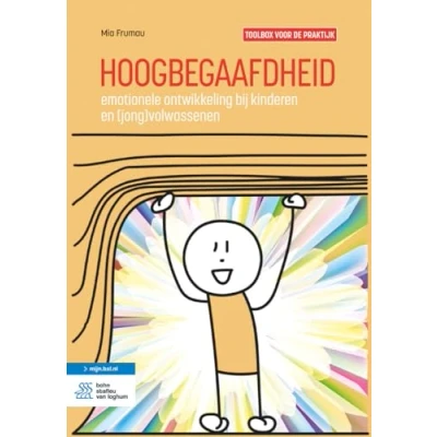Abbildung von Hoogbegaafdheid: emotionele ontwikkeling bij kinderen en (jong) volwassenen : toolbox voor de praktijk