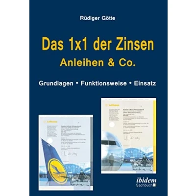 Abbildung von Das 1x1 der Zinsen Anleihen &amp; Co: Grundlagen Funktionsweise Einsatz