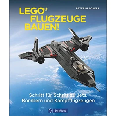 Abbildung von Lego Flugzeuge bauen! Schritt für zu Jets, Bombern und Kampfflugzeugen. Von der Vergangenheit bis zur Gegenwart. Zum Selberbauen. Detaillierte Anleitungen Teilelisten.