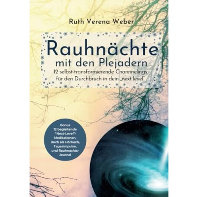 Abbildung von Rauhnächte mit den Plejadern: 12 selbst transformierende Channnelings Plejadern und kosmischen Wesen für Durchbruch in dein next level