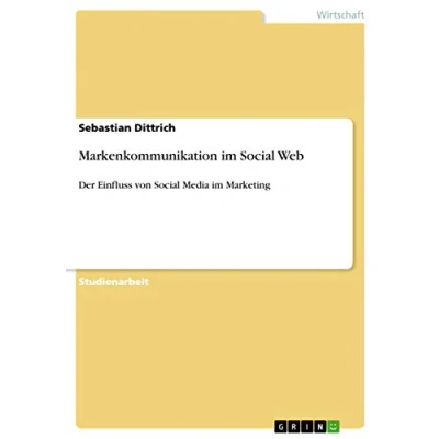 Abbildung von Markenkommunikation im Social Web: Der Einfluss von Media Marketing