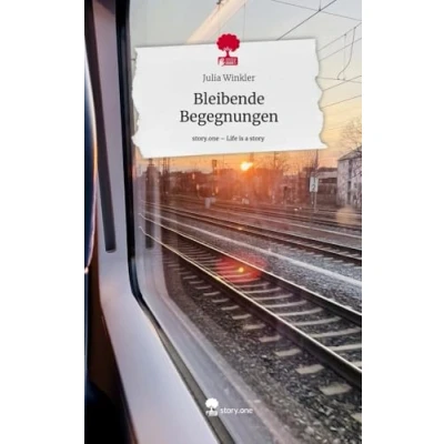 Abbildung von Bleibende Begegnungen. Life is a Story story.one