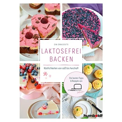 Abbildung von Laktosefrei backen: Köstlichkeiten von süß bis herzhaft. Die besten Tipps &amp; Rezepte Ich muss backen