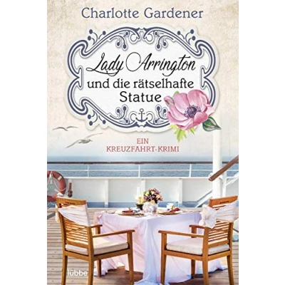 Abbildung von Lady Arrington und die rätselhafte Statue: Ein Kreuzfahrt Krimi (Ein Fall für Mary Arrington, Band 3)