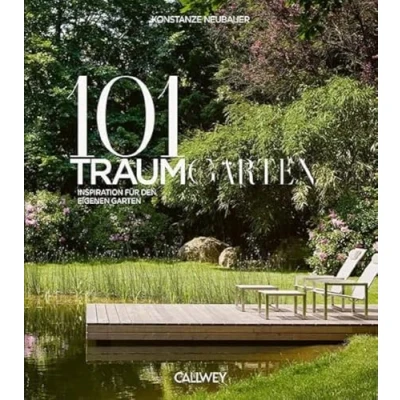 Abbildung von 101 Traumgärten: Inspiration für den eigenen Garten