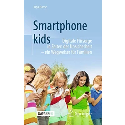 Abbildung von Smartphonekids: Digitale Fürsorge in Zeiten der Unsicherheit ein Wegweiser für Familien