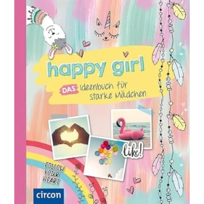 Abbildung von happy girl: Das Ideenbuch für starke Mädchen