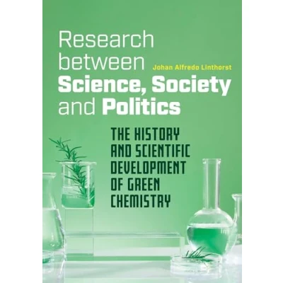 Abbildung von Research between Science, Society and Politics: The History Scientific Development of Green Chemistry