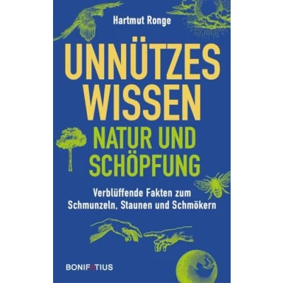 Abbildung von Unnützes Wissen Natur und Schöpfung: Verblüffende Fakten zum Schmunzeln, Staunen Schmökern