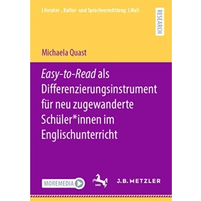 Abbildung von Easy to Read als Differenzierungsinstrument für neu zugewanderte Schüler*innen im Englischunterricht (Literatur , Kultur und Sprachvermittlung: LiKuS)