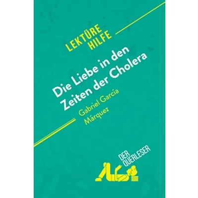 Abbildung von Die Liebe in den Zeiten der Cholera von Gabriel García Márquez (Lektürehilfe): Detaillierte Zusammenfassung, Personenanalyse und Interpretation