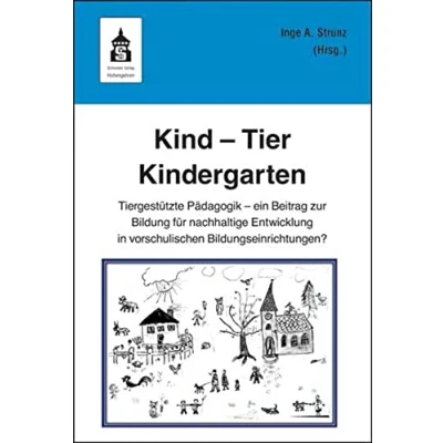 Abbildung von Kind Tier Kindergarten: Tiergestützte Pädagogik ein Beitrag zur Bildung für nachhaltige Entwicklung in vorschulischen Bildungseinrichtungen?