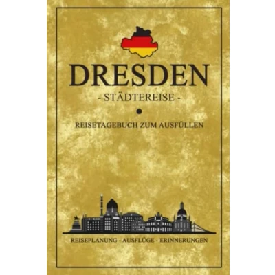 Abbildung von Städtereise Dresden Reisetagebuch zum Ausfüllen: Reisebuch Geschenk Städtetrip / Souvenirs Urlaub, Wandern, Sightseeing Hauptstadt Sachsen Reise Tagebuch selbst Gestalten