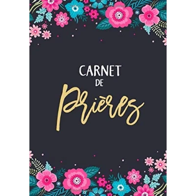 Abbildung von Carnet de Prières: Un livret pour y prendre des notes et rédiger vos pensées au sujet versets la Bible Saintes Écritures.