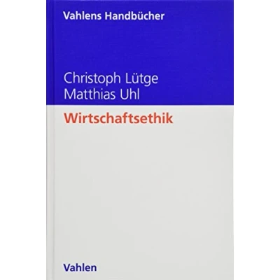 Abbildung von Wirtschaftsethik (Vahlens Handbücher der Wirtschafts und Sozialwissenschaften)