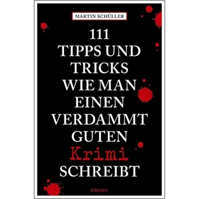 Abbildung von 111 Tipps und Tricks, wie man einen verdammt guten Krimi schreibt: Ratgeber