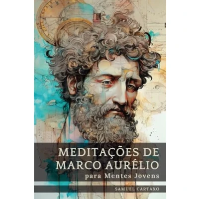Abbildung von Meditações de Marco Aurélio para Mentes Jovens: Um Guia Condensado a Sabedoria
