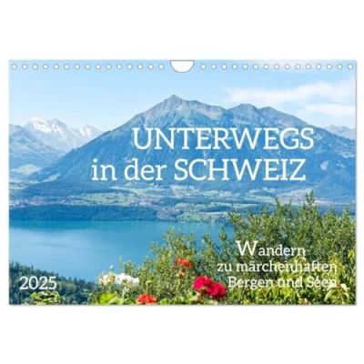 Abbildung von Unterwegs in der Schweiz: Wandern zu märchenhaften Bergen und Seen (Wandkalender 2025 DIN A4 quer), CALVENDO Monatskalender