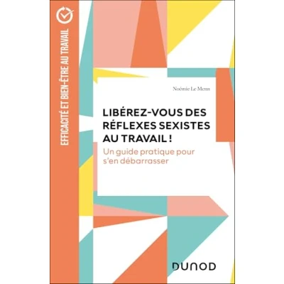 Abbildung von Libérez vous des réflexes sexistes au travail !: Un guide pratique pour s&#039;en débarrasser