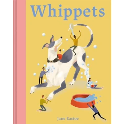 Abbildung von Whippets: What whippets want: in their own words, woofs and wags (Illustrated Dog Care)