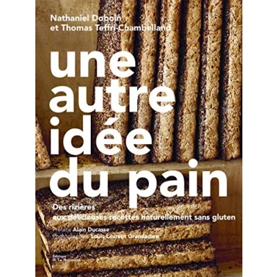 Abbildung von Une autre idée du pain: Des rizières aux délicieuses recettes naturellement sans gluten