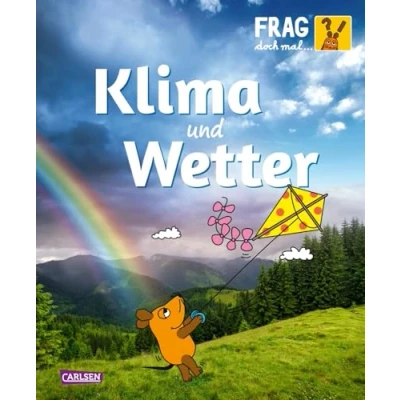 Abbildung von Frag doch mal ... Die Maus: Klima und Wetter: Sachbuchreihe mit der Maus Für Kinder ab 8 Jahren