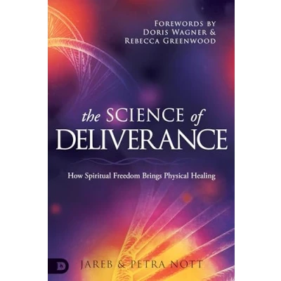 Abbildung von The Science of Deliverance: How Spiritual Freedom Brings Physical Healing