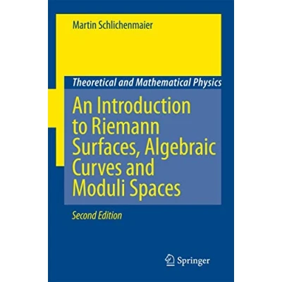 Abbildung von An Introduction to Riemann Surfaces, Algebraic Curves and Moduli Spaces (Theoretical Mathematical Physics)