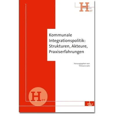 Abbildung von Kommunale Integrationspolitik: Strukturen, Akteure, Praxiserfahrungen (Hand und Arbeitsbücher)