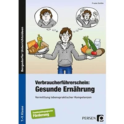 Abbildung von Verbraucherführerschein: Gesunde Ernährung: Vermittlung lebenspraktischer Kompetenzen (7. bis 9. Klasse)