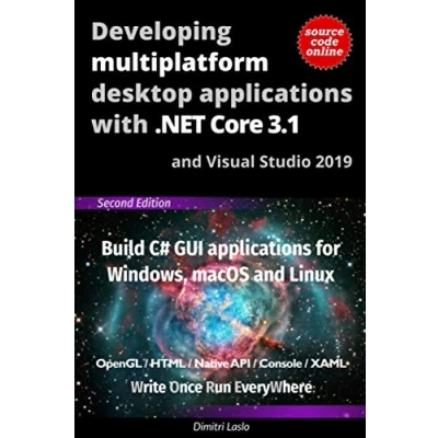Abbildung von Developing multiplatform desktop applications with .NET Core 3.1: Build C# GUI for macOS, Linux and Windows (Developing applications)