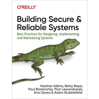 Abbildung von Building Secure and Reliable Systems: Best Practices for Designing, Implementing, Maintaining Systems