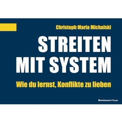 Abbildung von Streiten mit System: Wie du lernst, Konflikte zu lieben