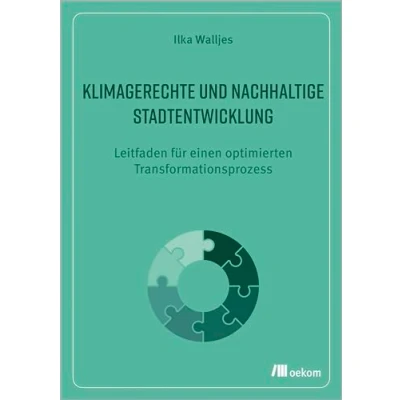 Abbildung von Klimagerechte und nachhaltige Stadtentwicklung: Leitfaden für einen optimierten Transformationsprozess