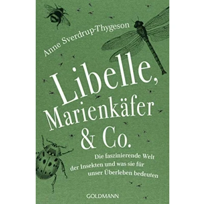 Abbildung von Libelle, Marienkäfer &amp; Co.: Die faszinierende Welt der Insekten und was sie für unser Überleben bedeuten