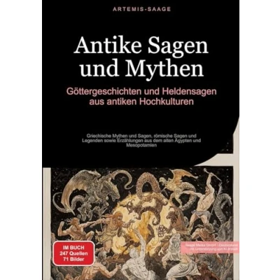 Abbildung von Antike Sagen und Mythen: Göttergeschichten Heldensagen aus antiken Hochkulturen: Griechische Mythen Sagen, römische Legenden sowie ... alten Ägypten Mesopotamien (Sagen (DE))