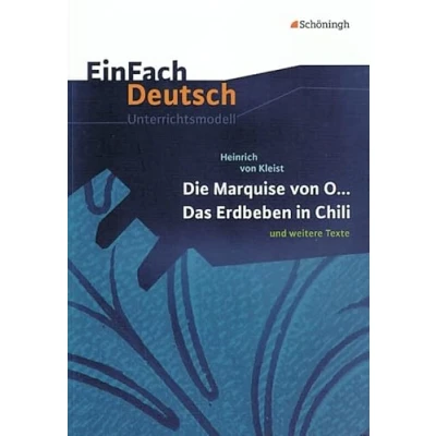 Abbildung von EinFach Deutsch Unterrichtsmodelle: Heinrich von Kleist: Die Marquise O... Das Erdbeben in Chili: und weitere Texte. Gymnasiale Oberstufe