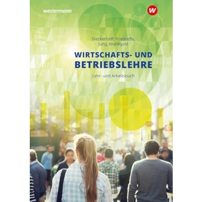 Abbildung von Wirtschafts und Betriebslehre für gewerbliche, landwirtschaftliche, hauswirtschaftliche sozialp: Lehr Arbeitsbuch: ... sozialpflegerische Berufsschulen)