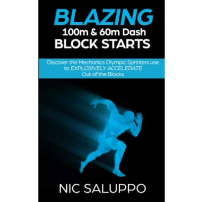 Abbildung von Blazing 100m &amp; 60m Dash Block Starts: Discover the Mechanics Olympic Sprinters Use to EXPLOSIVELY ACCELERATE Out of Blocks (Speed and Explosiveness)