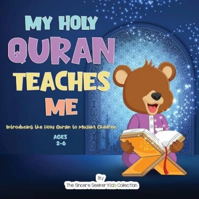 Abbildung von My Holy Quran Teaches Me: Introducing the to Muslim Children (Islam for Kids Series)