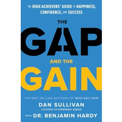 Abbildung von The Gap and Gain: High Achievers&#039; Guide to Happiness, Confidence, Success