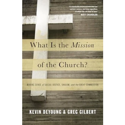 Abbildung von What Is the Mission of Church?: Making Sense Social Justice, Shalom, and Great Commission